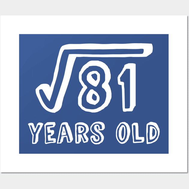 Square Root of 81 Years Old (9th birthday) Wall Art by Elvdant